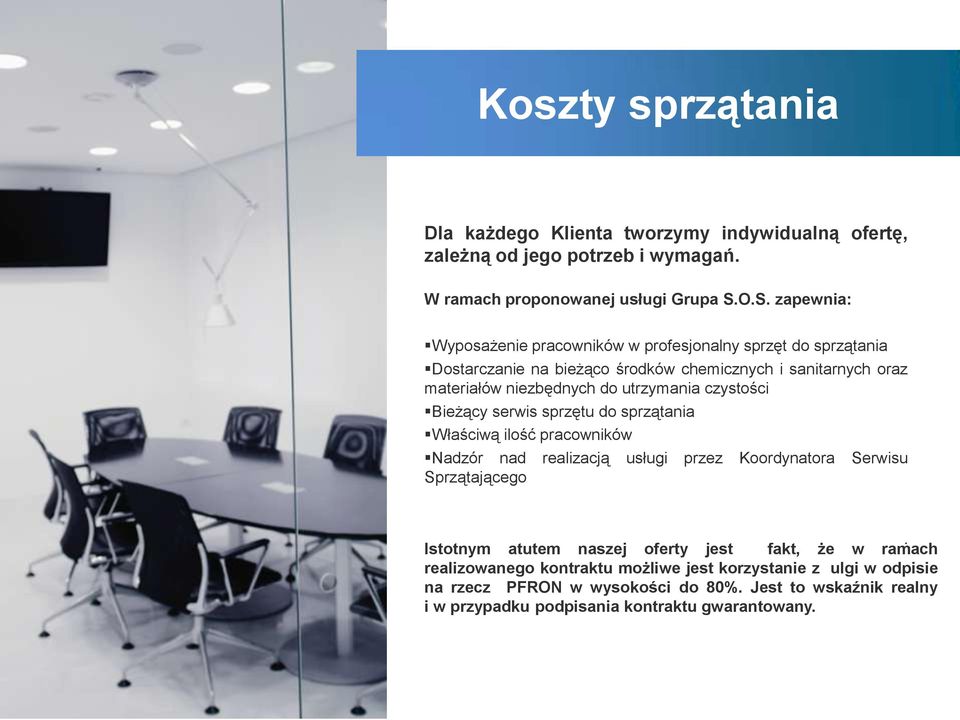 utrzymania czystości Bieżący serwis sprzętu do sprzątania Właściwą ilość pracowników Nadzór nad realizacją usługi przez Koordynatora Serwisu Sprzątającego.