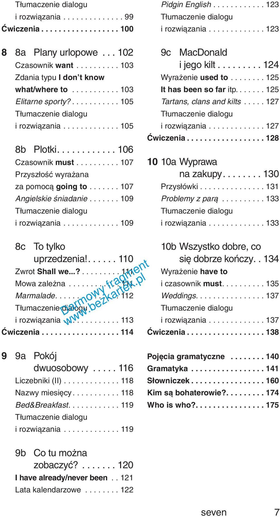 ............ 109 Pidgin English............ 123 i rozwiàzania............. 123 9c MacDonald i jego kilt......... 124 Wyra enie used to........ 125 It has been so far itp....... 125 Tartans, clans and kilts.