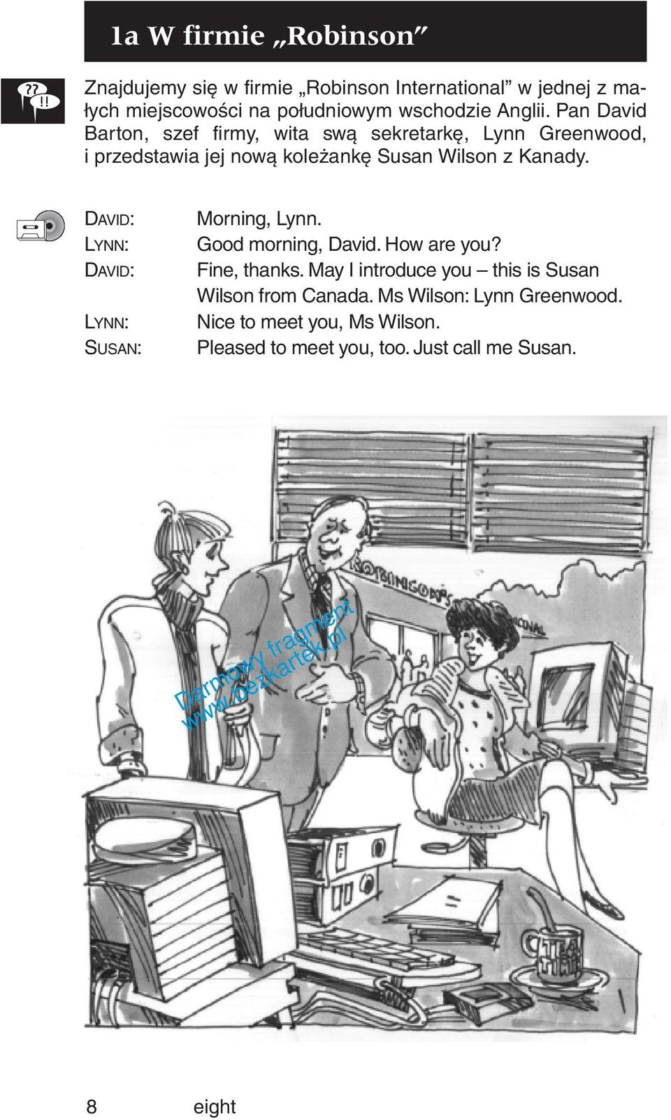 DAVID: LYNN: DAVID: LYNN: SUSAN: Morning, Lynn. Good morning, David. How are you? Fine, thanks.