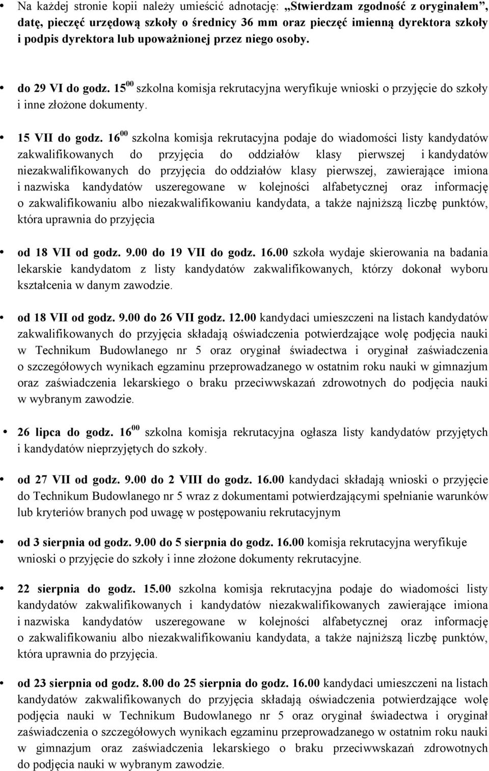 16 00 szkolna komisja rekrutacyjna podaje do wiadomości listy kandydatów zakwalifikowanych do przyjęcia do oddziałów klasy pierwszej i kandydatów niezakwalifikowanych do przyjęcia do oddziałów klasy