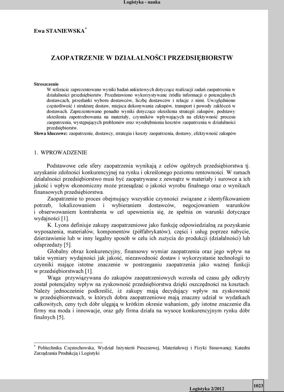 Uwzględniono częstotliwość i strukturę dostaw, miejsca dokonywania zakupów, transport i powody zakłóceń w dostawach.