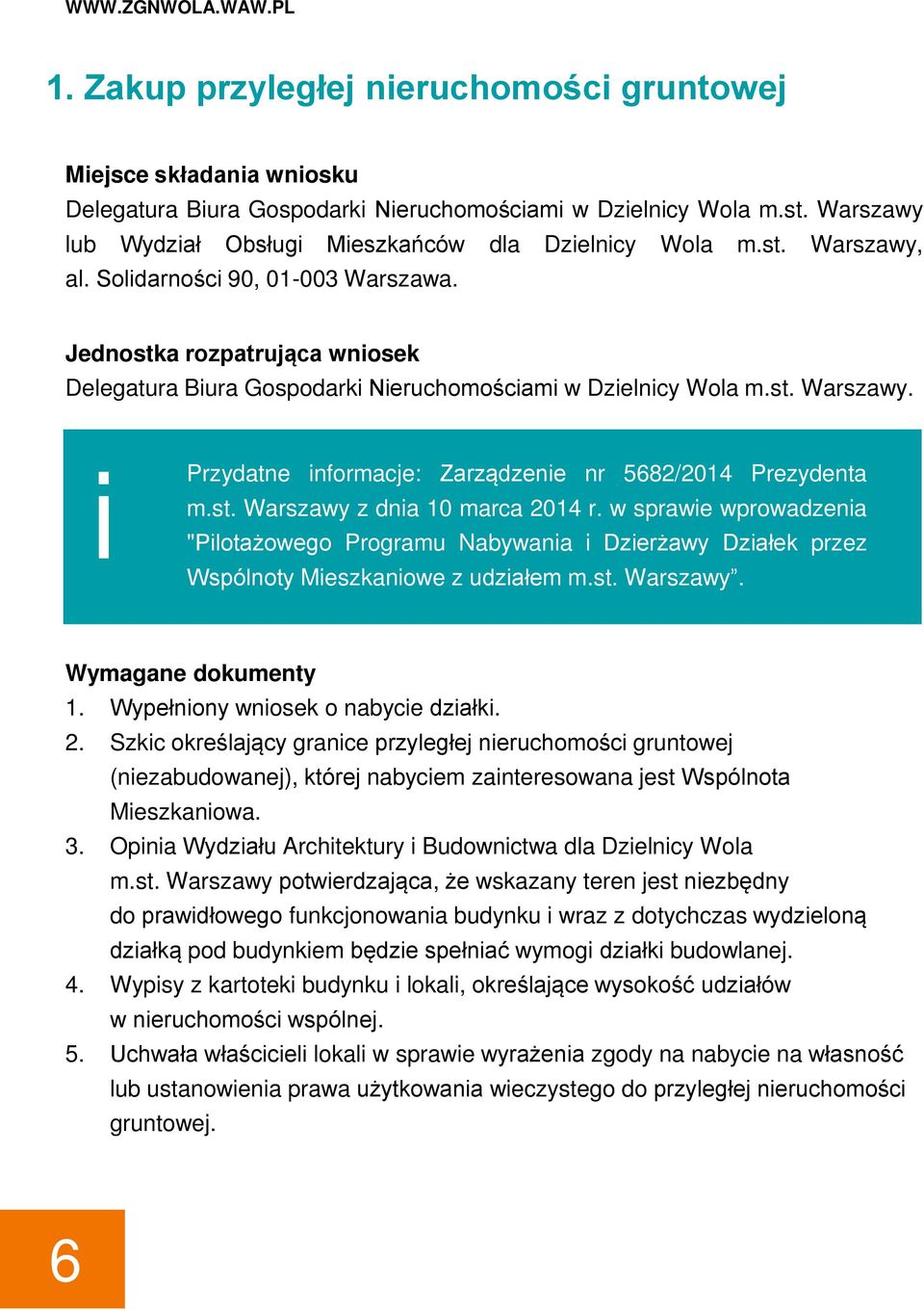 st. Warszawy z dnia 10 marca 2014 r. w sprawie wprowadzenia "Pilotażowego Programu Nabywania i Dzierżawy Działek przez Wspólnoty Mieszkaniowe z udziałem m.st. Warszawy. Wymagane dokumenty 1.