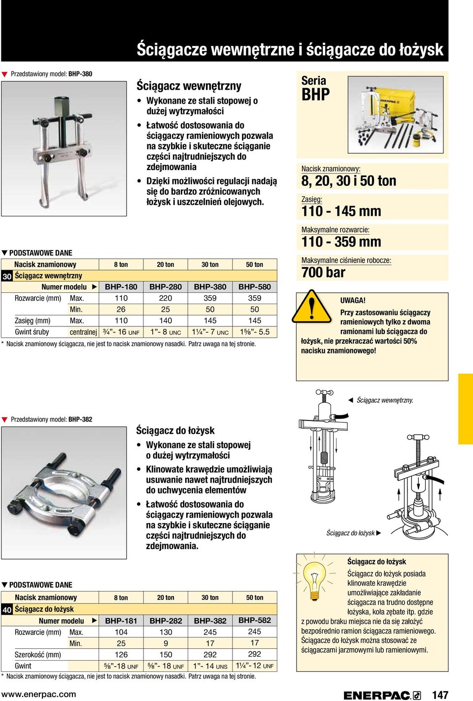 Nacisk znamionowy: 8, 0, 0 i ton Zasięg: 110-145 mm PODSTAWOWE DANE Nacisk znamionowy 8 ton 0 ton 0 ton ton 0 Ściągacz wewnętrzny -180-80 -80-580 Max. 110 0 59 59 Min. 6 5 Zasięg Max.