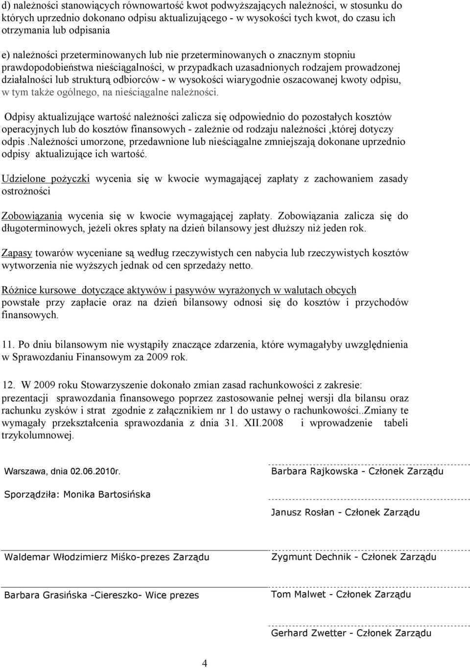 - w wysokości wiarygodnie oszacowanej kwoty odpisu, w tym także ogólnego, na nieściągalne należności.