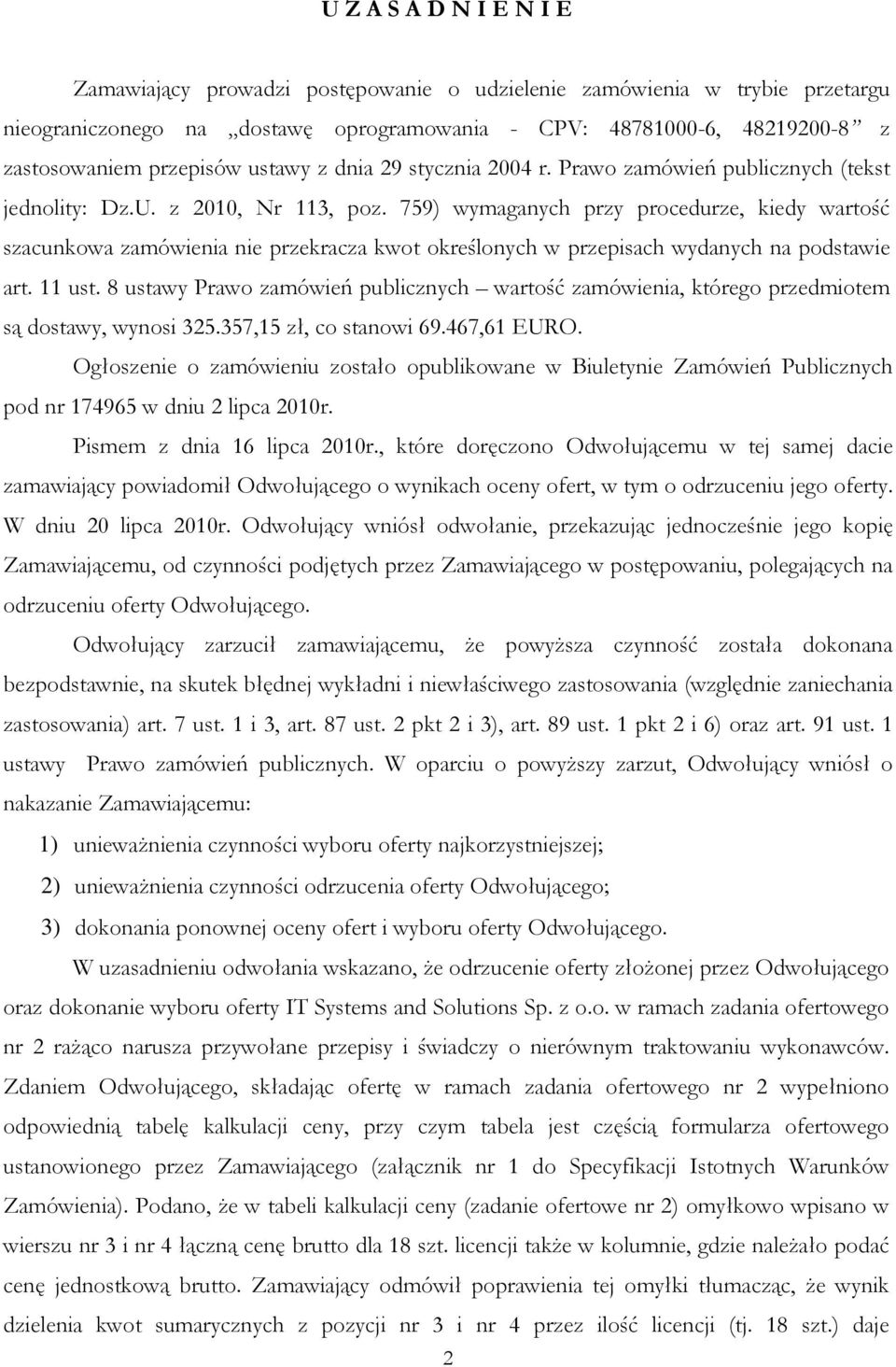 759) wymaganych przy procedurze, kiedy wartość szacunkowa zamówienia nie przekracza kwot określonych w przepisach wydanych na podstawie art. 11 ust.