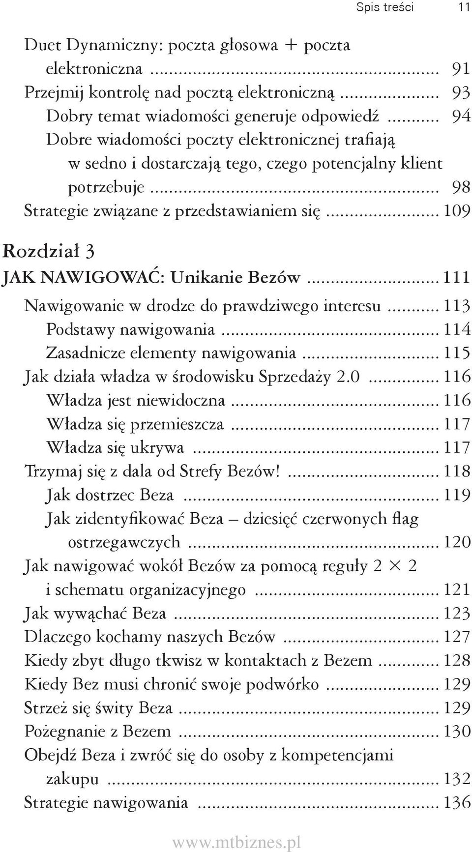 .. 109 Rozdział 3 JAK NAWIGOWAĆ: Unikanie Bezów... 111 Nawigowanie w drodze do prawdziwego interesu... 113 Podstawy nawigowania... 114 Zasadnicze elementy nawigowania.