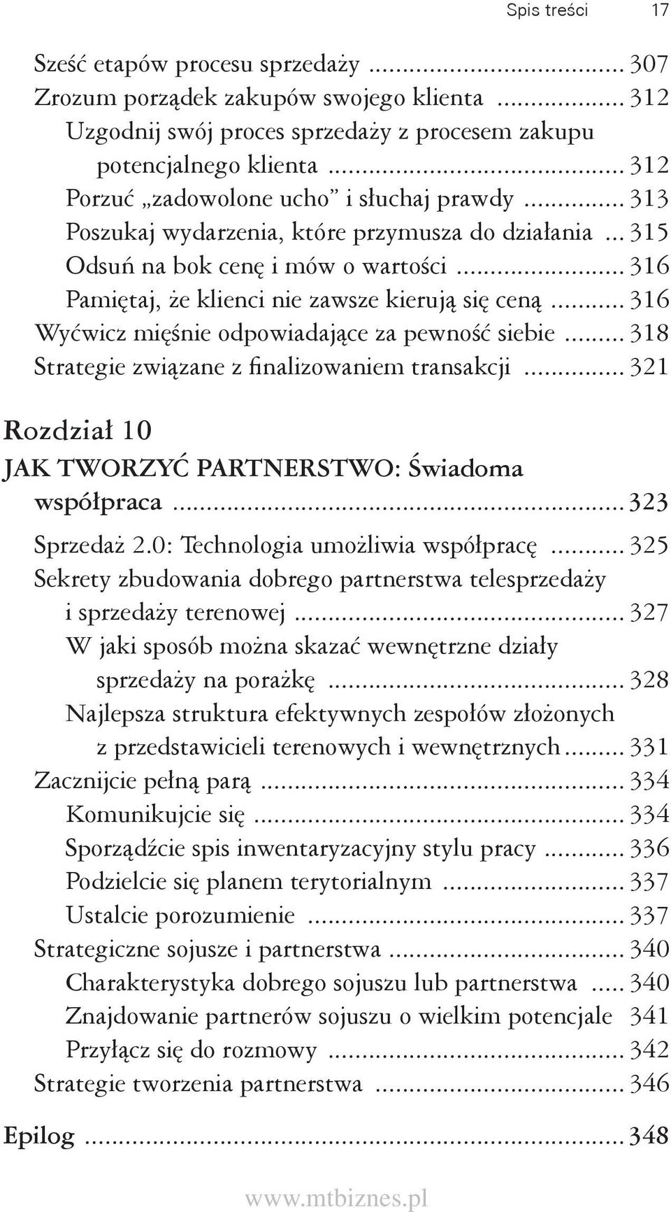 .. 316 Wyćwicz mięśnie odpowiadające za pewność siebie... 318 Strategie związane z finalizowaniem transakcji... 321 Rozdział 10 JAK TWORZYĆ PARTNERSTWO: Świadoma współpraca... 323 Sprzedaż 2.