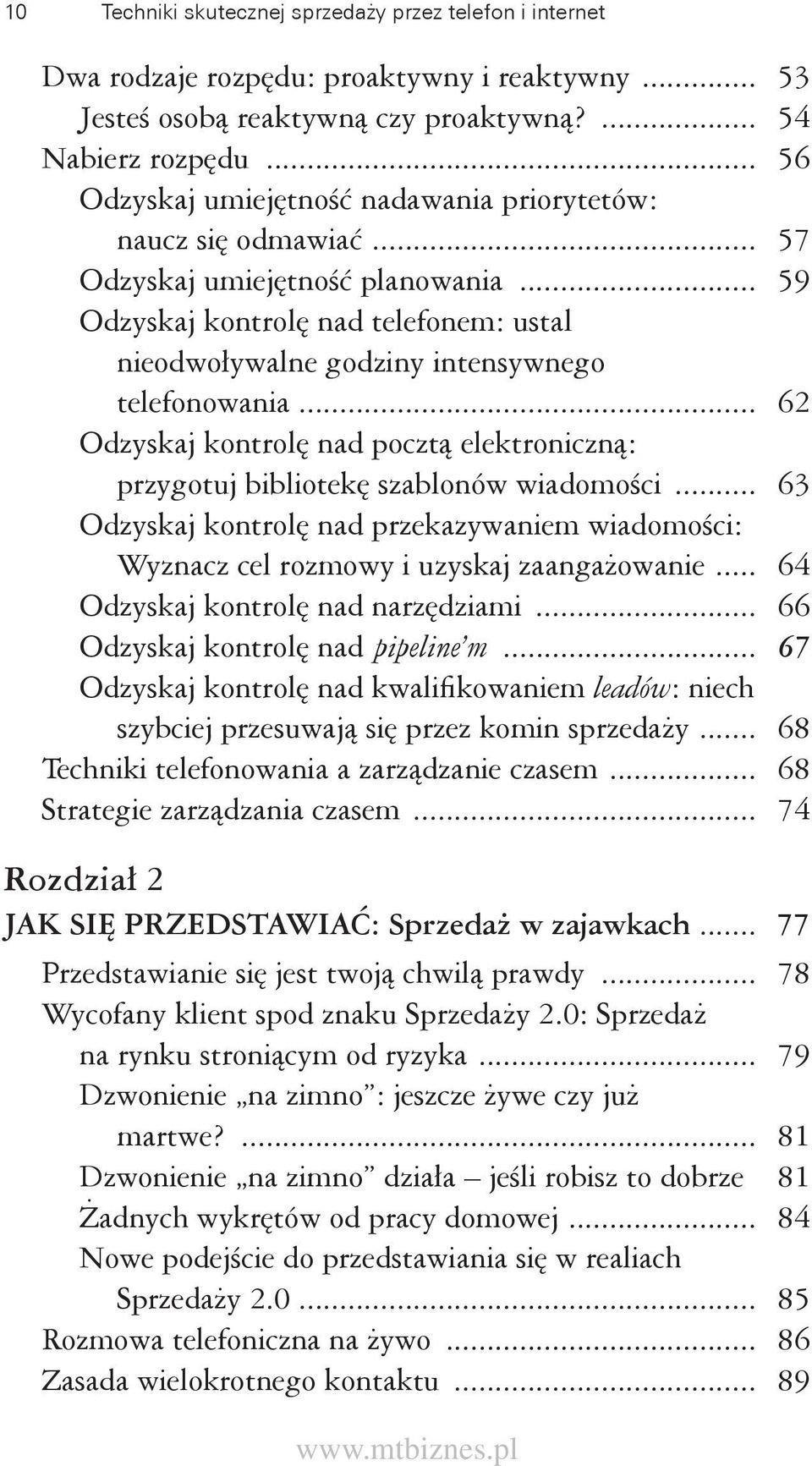 .. 62 Odzyskaj kontrolę nad pocztą elektroniczną: przygotuj bibliotekę szablonów wiadomości... 63 Odzyskaj kontrolę nad przekazywaniem wiadomości: Wyznacz cel rozmowy i uzyskaj zaangażowanie.