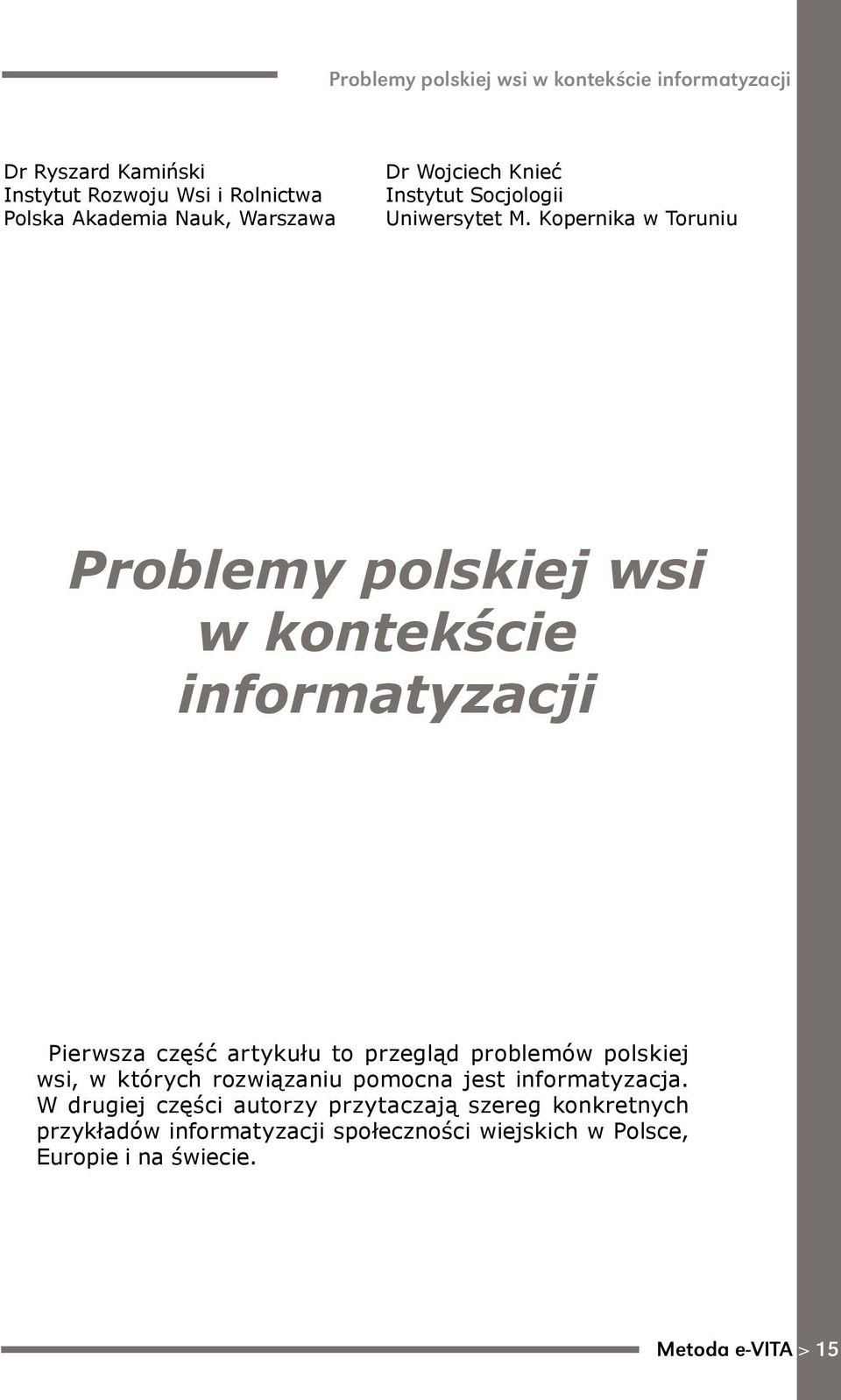 Kopernika w Toruniu Problemy polskiej wsi w kontekście informatyzacji Pierwsza część artykułu to przegląd problemów