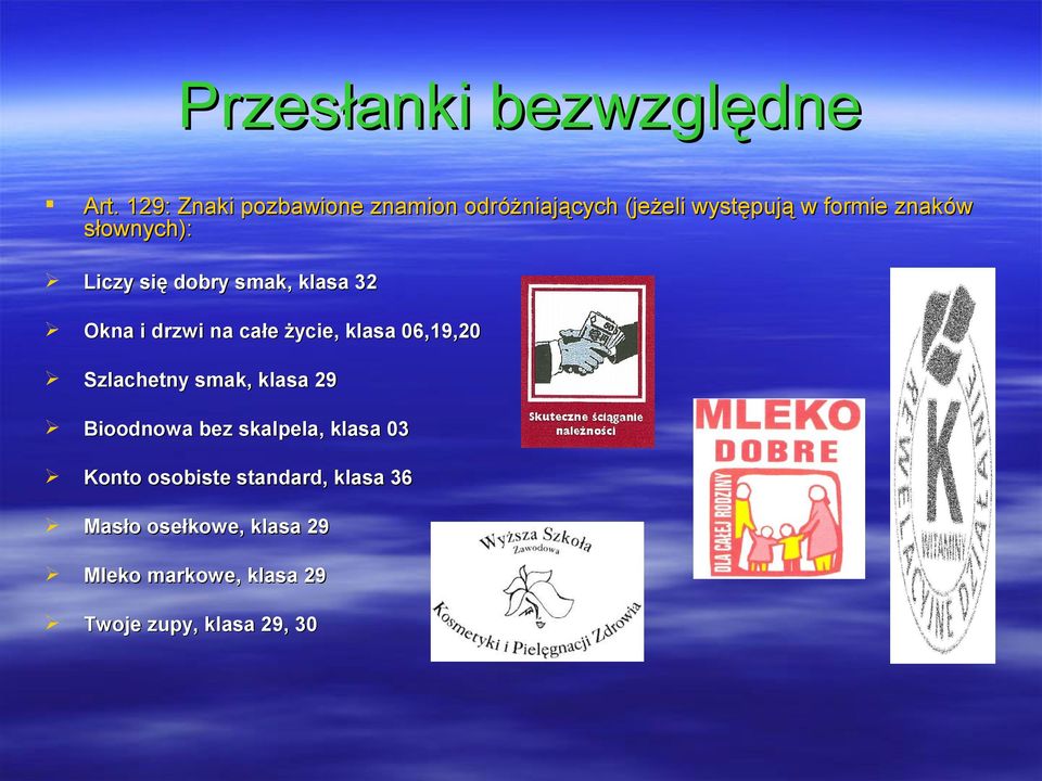 Liczy się dobry smak, klasa 32 Okna i drzwi na całe życie, klasa 06,19,20 Szlachetny