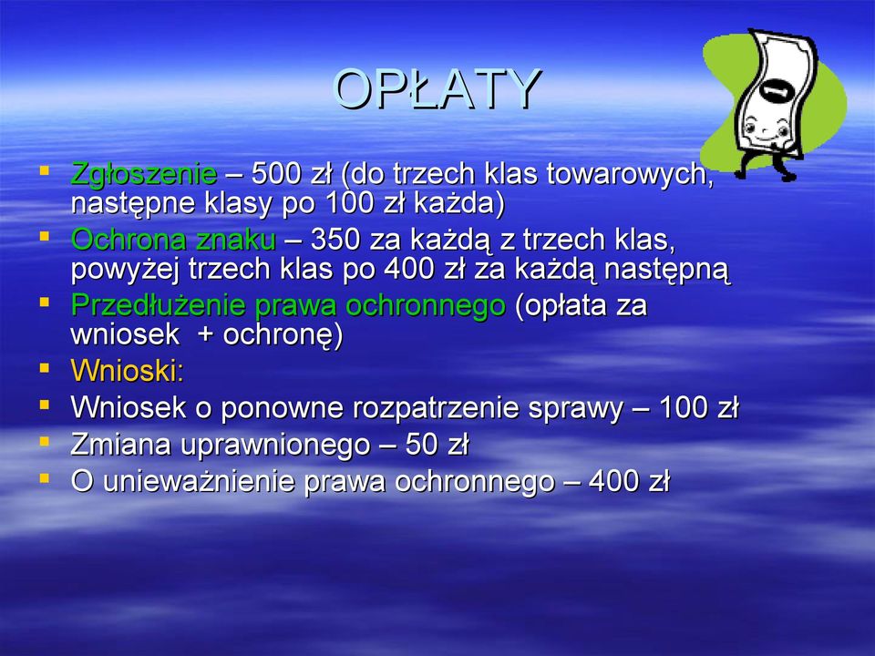 następną Przedłużenie prawa ochronnego (opłata za wniosek + ochronę) Wnioski: Wniosek o