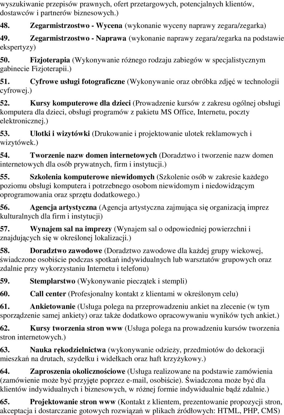 Cyfrowe usługi fotograficzne (Wykonywanie oraz obróbka zdjęć w technologii cyfrowej.) 52.