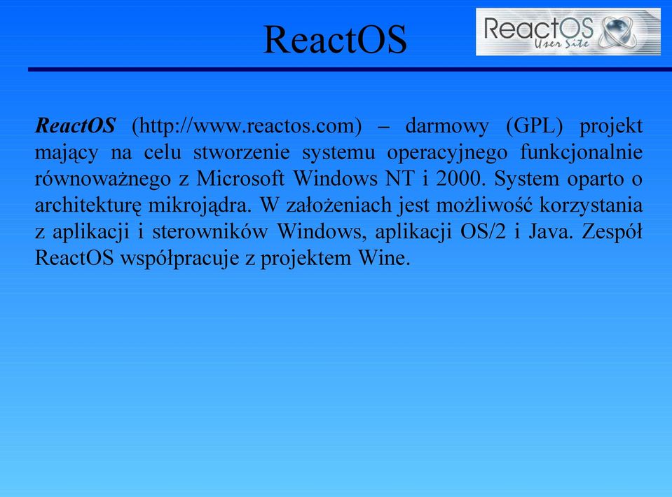 równoważnego z Microsoft Windows NT i 2000. System oparto o architekturę mikrojądra.