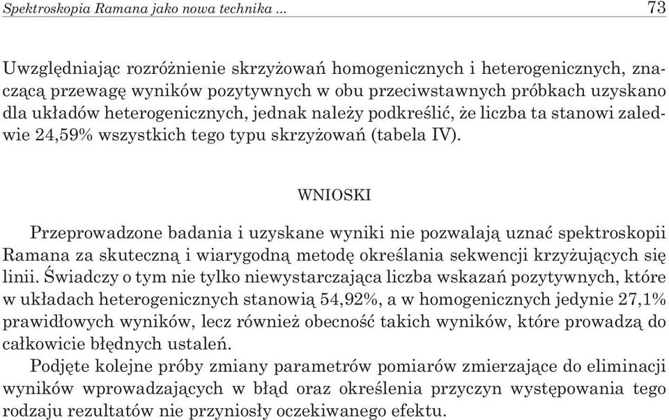 y podkreœliæ, e liczba ta stanowi zaledwie 24,59% wszystkich tego typu skrzy owañ (tabela IV).