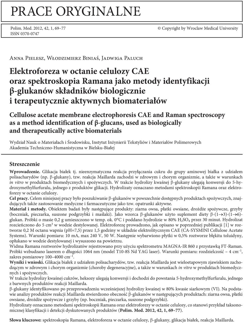identyfikacji β-glukanów składników biologicznie i terapeutycznie aktywnych biomateriałów Cellulose acetate membrane electrophoresis CAE and Raman spectroscopy as a method identification of