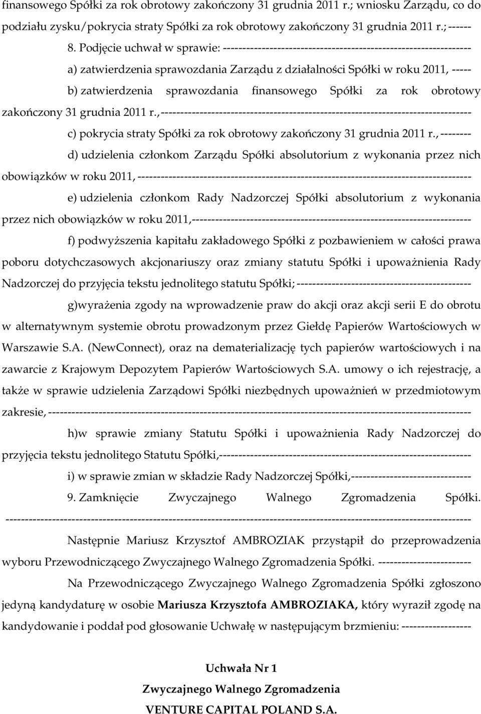 sprawozdania finansowego Spółki za rok obrotowy zakończony 31 grudnia 2011 r.