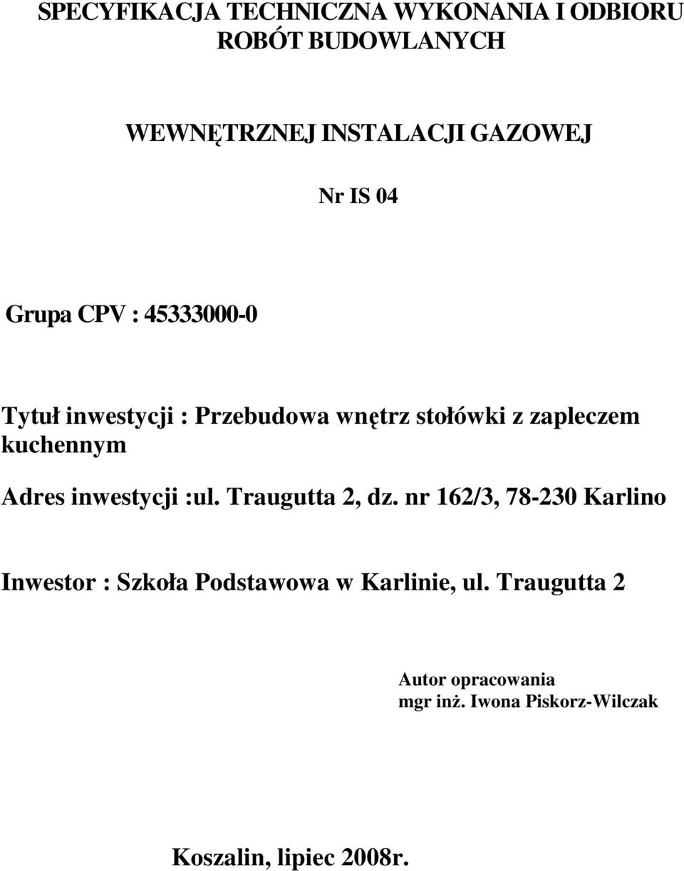 Adres inwestycji :ul. Traugutta 2, dz.