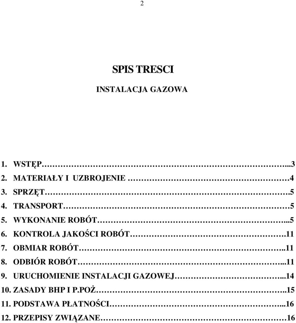 OBMIAR ROBÓT..11 8. ODBIÓR ROBÓT...11 9. URUCHOMIENIE INSTALACJI GAZOWEJ.