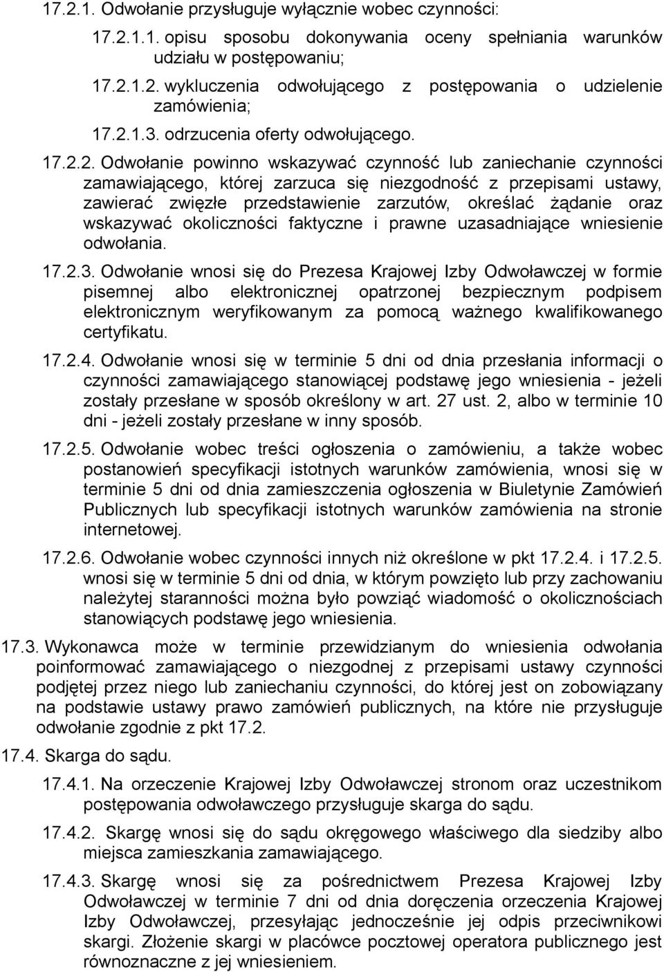 ustawói zawierać zwięzłe przedstawienie zarzutówi określać żądanie oraz wskazówać okoliczności faktóczne i prawne uzasadniające wniesienie odwołaniak NTKOKPK ldwołanie wnosi się do mrezesa hrajowej