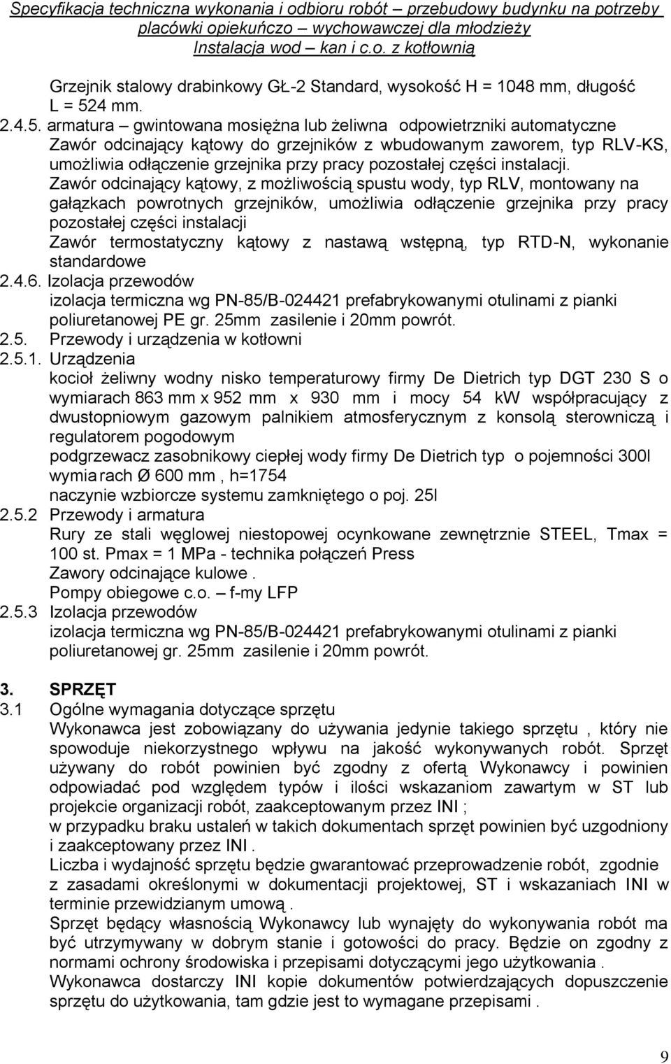 armatura gwintowana mosiężna lub żeliwna odpowietrzniki automatyczne Zawór odcinający kątowy do grzejników z wbudowanym zaworem, typ RLV-KS, umożliwia odłączenie grzejnika przy pracy pozostałej