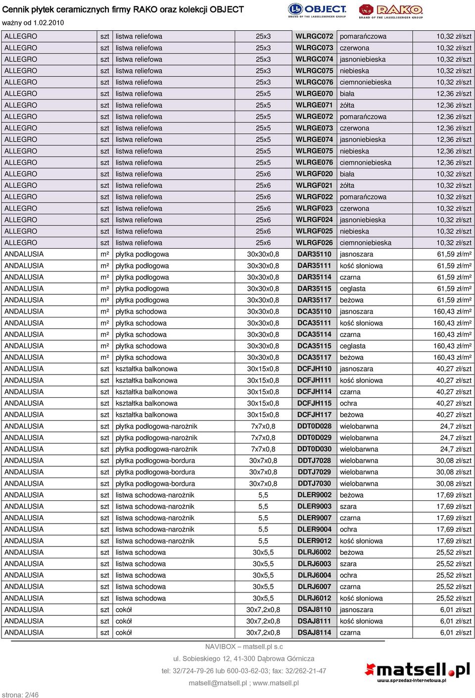 WLRGE071 żółta 12,36 zł/ ALLEGRO listwa reliefowa 25x5 WLRGE072 pomarańczowa 12,36 zł/ ALLEGRO listwa reliefowa 25x5 WLRGE073 czerwona 12,36 zł/ ALLEGRO listwa reliefowa 25x5 WLRGE074 jasnoniebieska