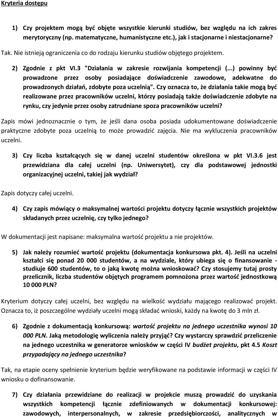 ..) powinny być prowadzone przez osoby posiadające doświadczenie zawodowe, adekwatne do prowadzonych działań, zdobyte poza uczelnią".