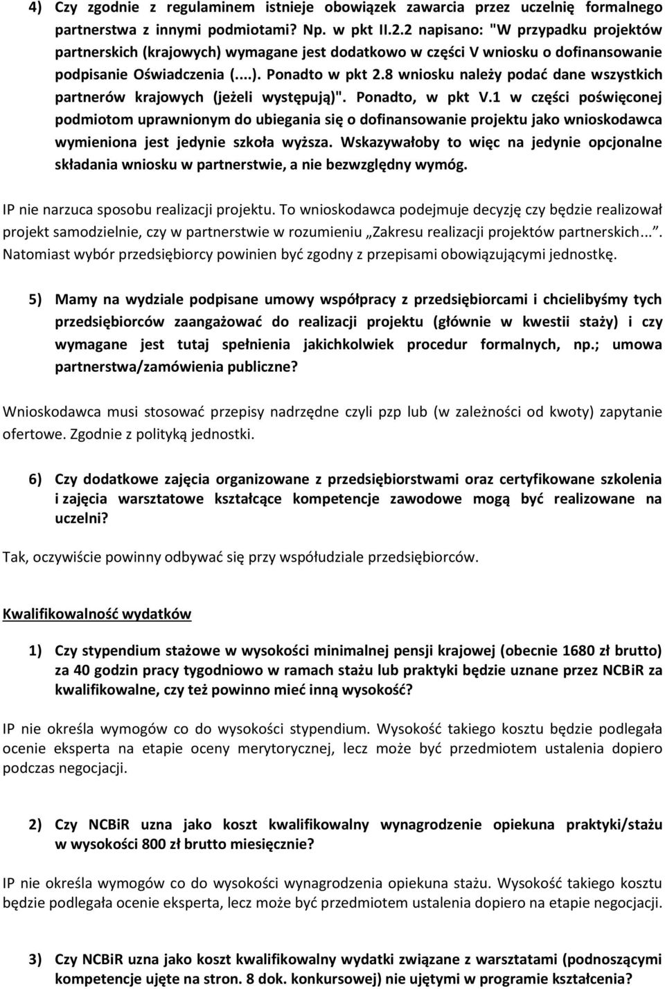 8 wniosku należy podać dane wszystkich partnerów krajowych (jeżeli występują)". Ponadto, w pkt V.