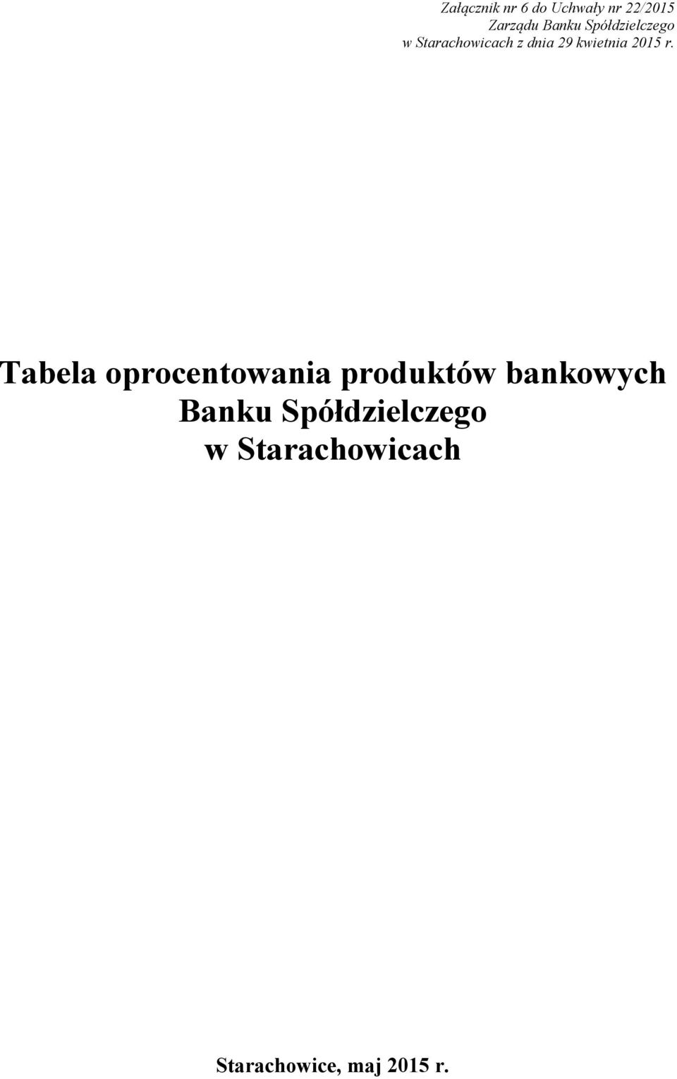 r. Tabela oprocentowania produktów bankowych Banku