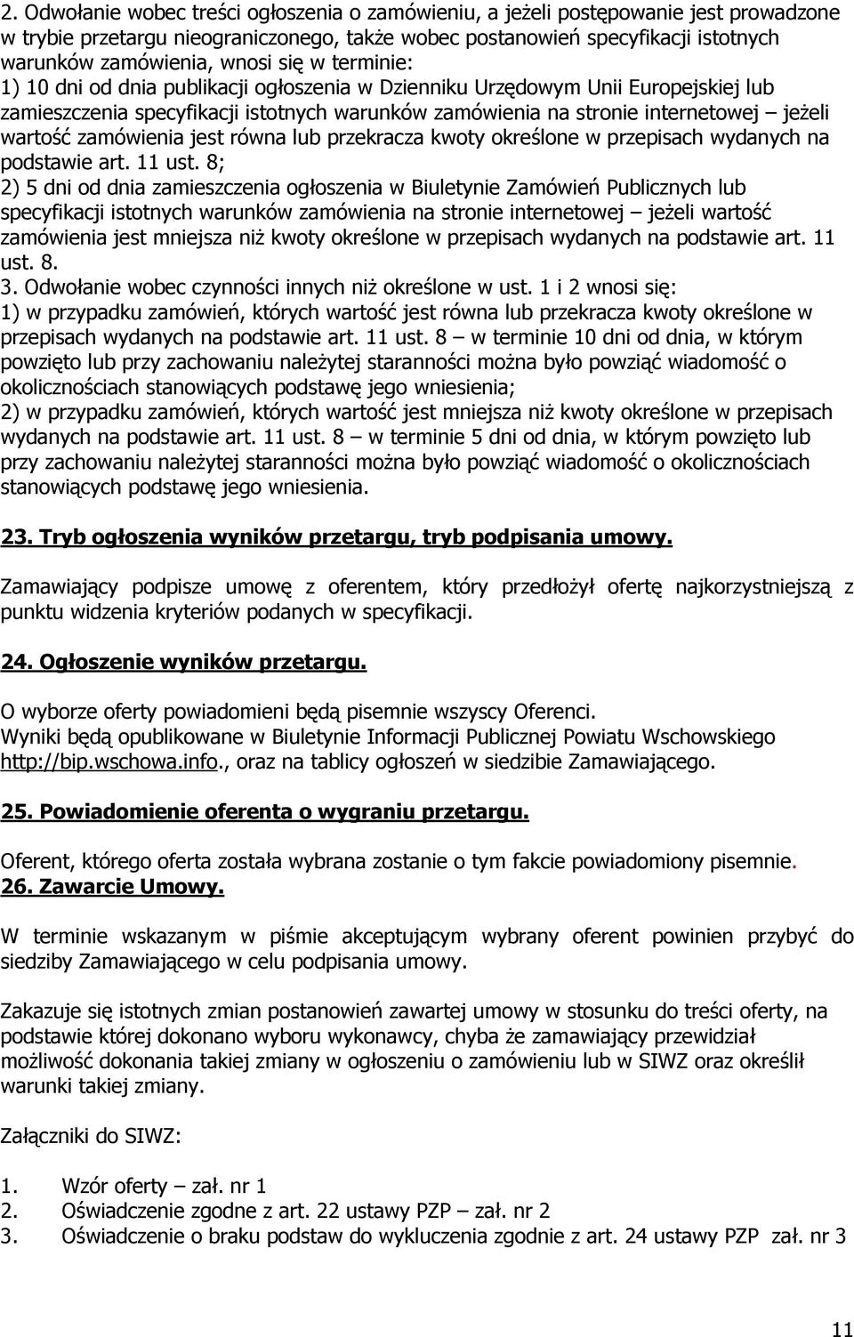 zamówienia jest równa lub przekracza kwoty określone w przepisach wydanych na podstawie art. 11 ust.