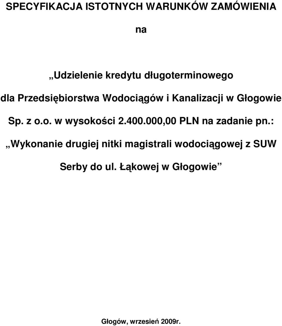 Sp. z o.o. w wysokości 2.400.000,00 PLN na zadanie pn.