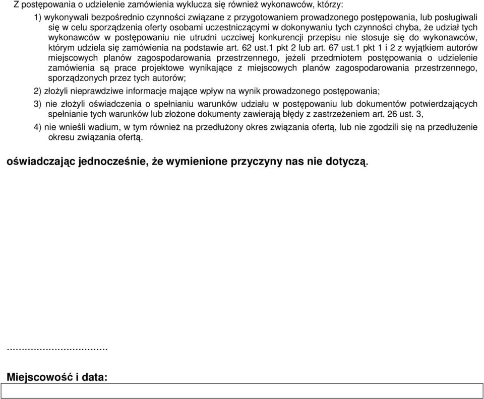 którym udziela się zamówienia na podstawie art. 62 ust.1 pkt 2 lub art. 67 ust.
