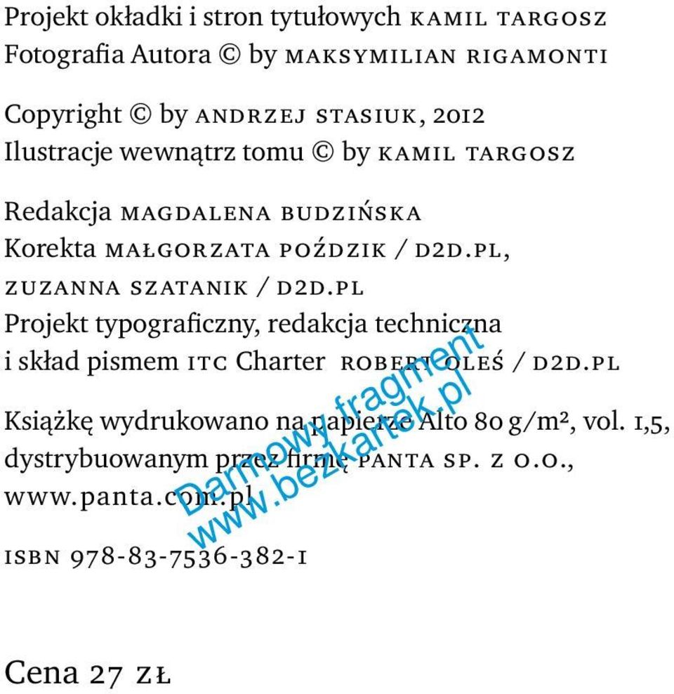 pl, zuzanna szatanik / d2d.pl Projekt typograficzny, redakcja techniczna i skład pismem ITC Charter robert oleś / d2d.