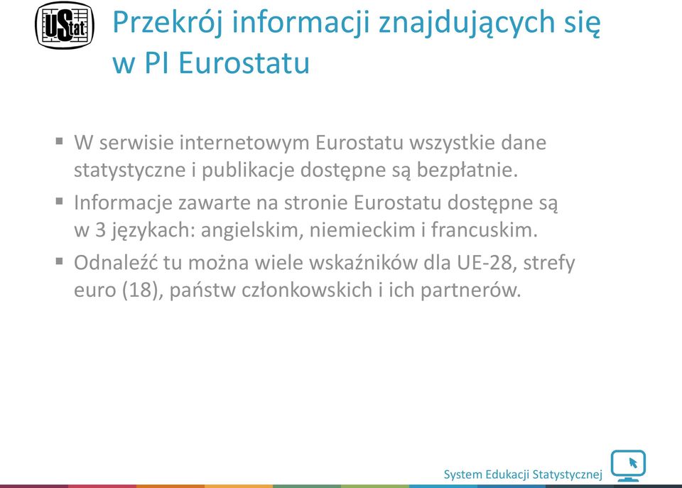 Informacje zawarte na stronie Eurostatu dostępne są w 3 językach: angielskim, niemieckim