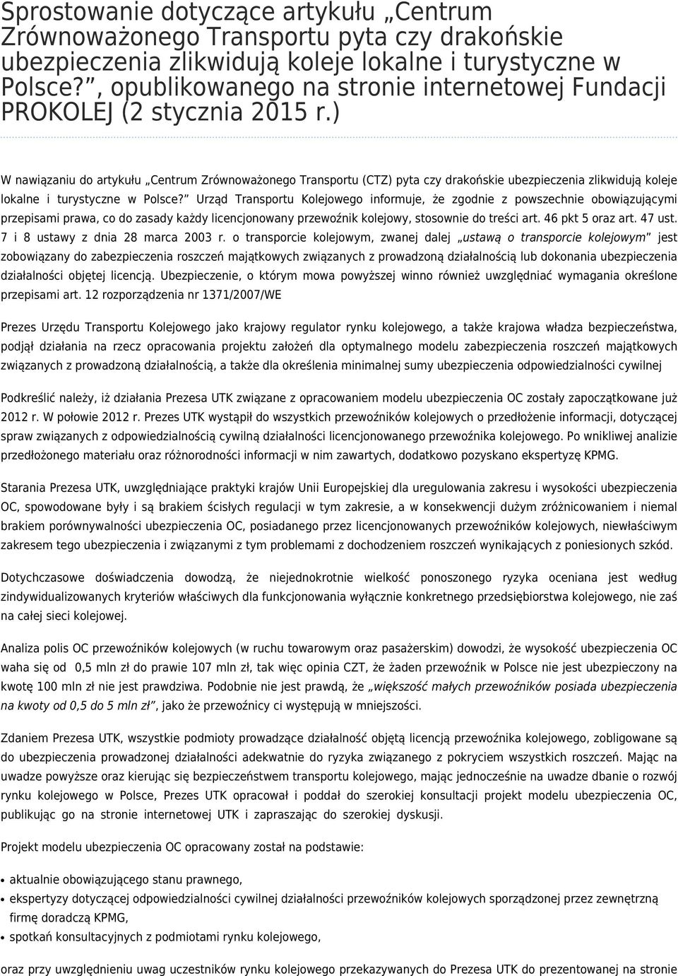 ) W nawiązaniu do artykułu Centrum Zrównoważonego Transportu (CTZ) pyta czy drakońskie ubezpieczenia zlikwidują koleje lokalne i turystyczne w Polsce?