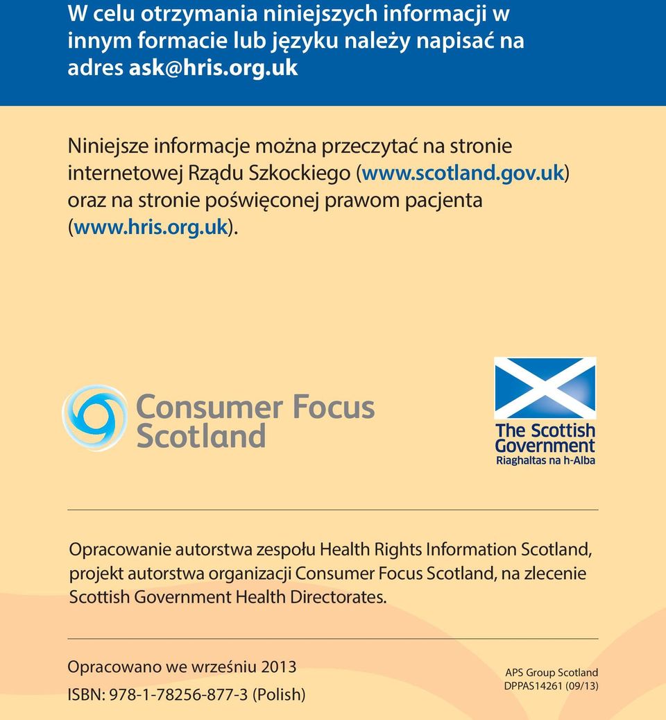 uk) oraz na stronie poświęconej prawom pacjenta (www.hris.org.uk). Opracowanie autorstwa zespołu Health Rights Information Scotland,