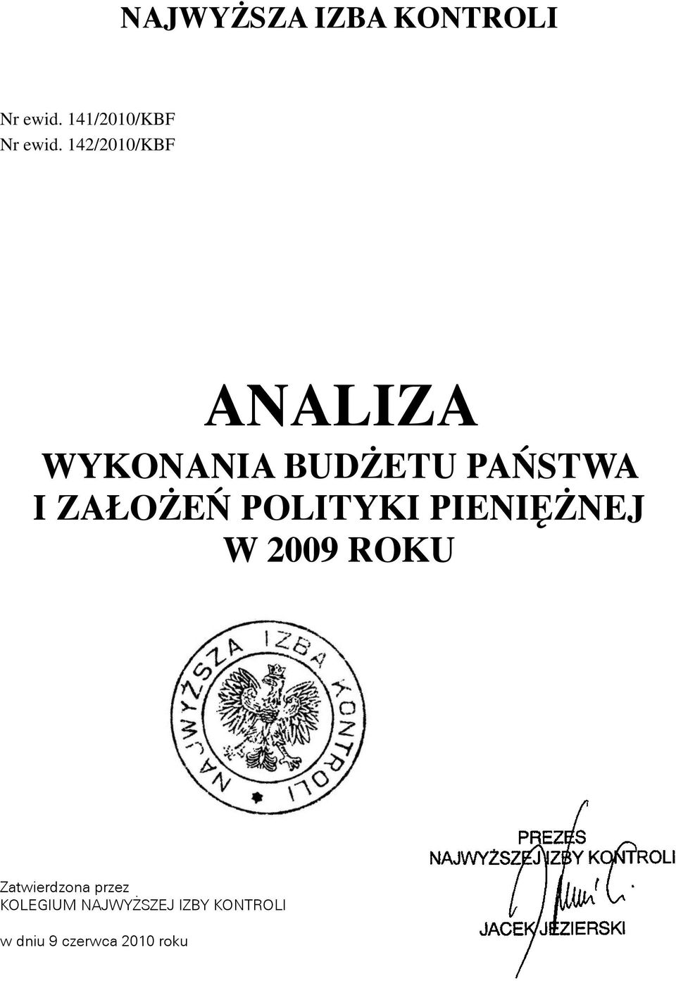 ZAŁOŻEŃ POLITYKI PIENIĘŻNEJ W 2009 ROKU Zatwierdzona