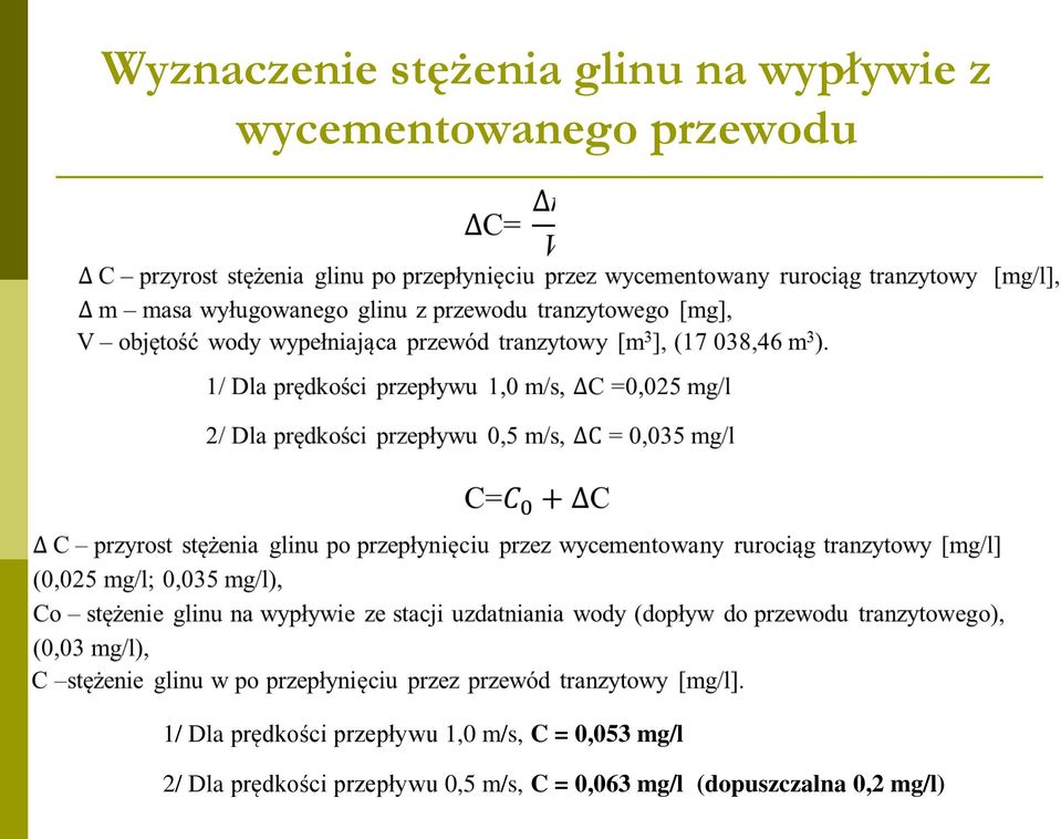 przepływu 1,0 m/s, C = 0,053 mg/l 2/ Dla