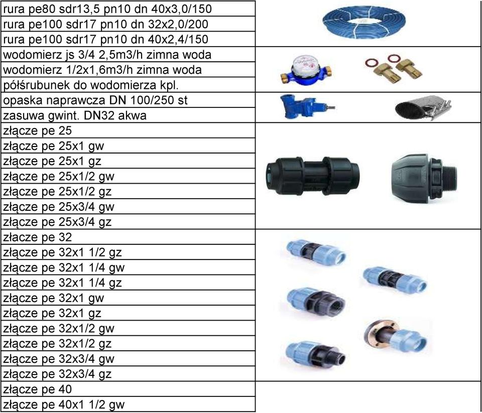 DN32 akwa złącze pe 25 złącze pe 25x1 gw złącze pe 25x1 gz złącze pe 25x1/2 gw złącze pe 25x1/2 gz złącze pe 25x3/4 gw złącze pe 25x3/4 gz złacze pe 32