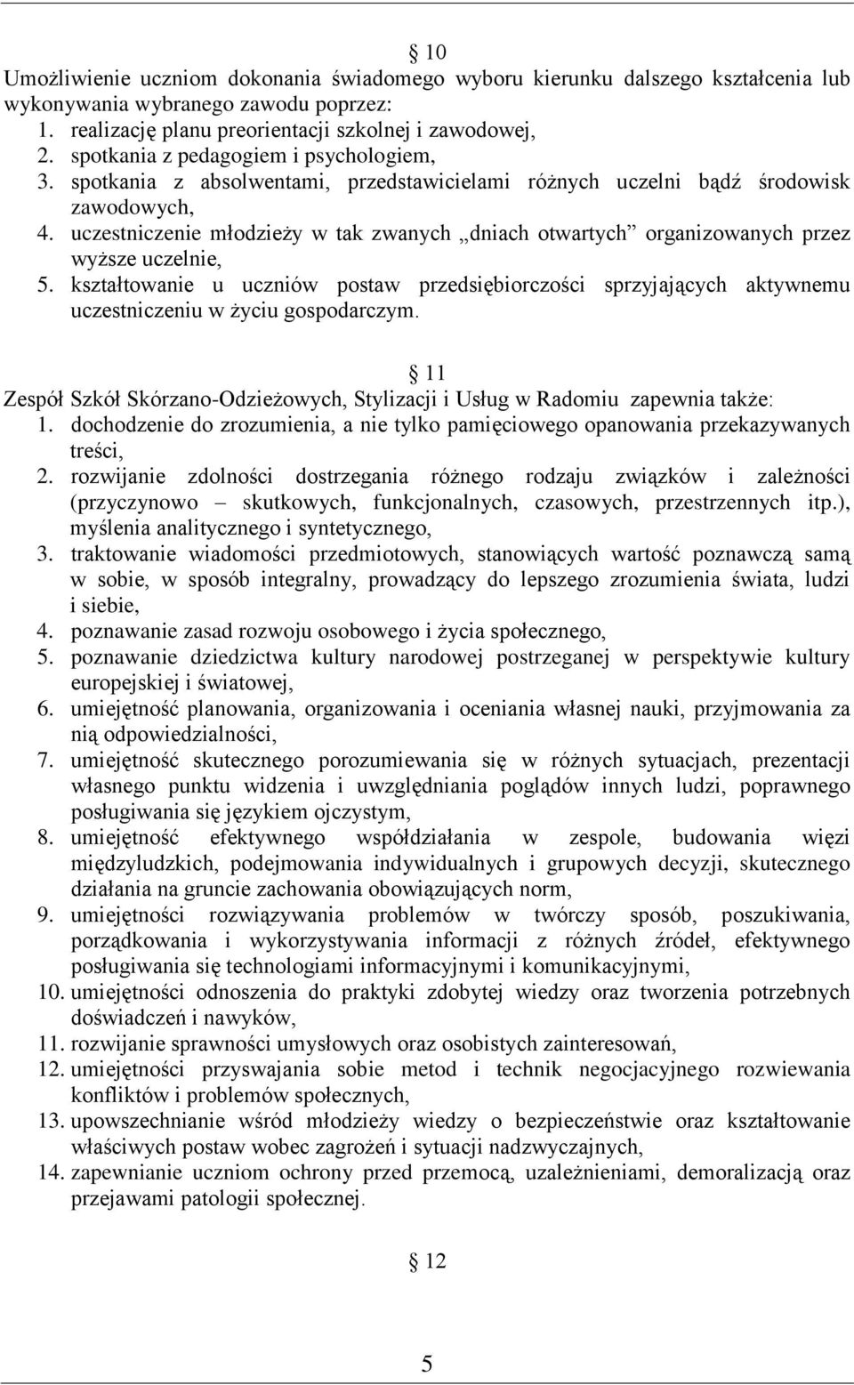 uczestniczenie młodzieży w tak zwanych dniach otwartych organizowanych przez wyższe uczelnie, 5.