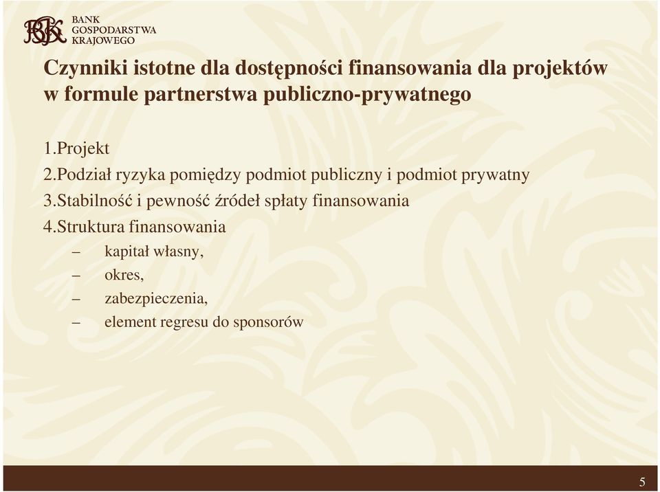 Podział ryzyka pomiędzy podmiot publiczny i podmiot prywatny 3.