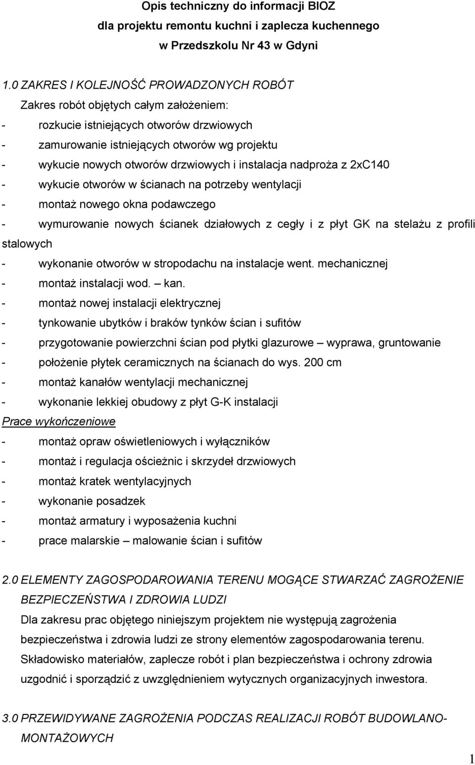 profili stalowych - wykonanie otworów w stropodachu na instalacje went. mechanicznej - montaż instalacji wod. kan.