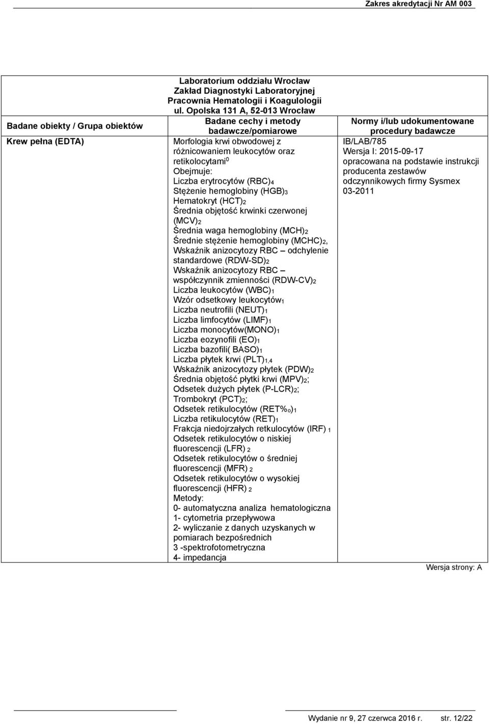 objętość krwinki czerwonej (MCV)2 Średnia waga hemoglobiny (MCH)2 Średnie stężenie hemoglobiny (MCHC)2, Wskaźnik anizocytozy RBC odchylenie standardowe (RDW-SD)2 Wskaźnik anizocytozy RBC współczynnik