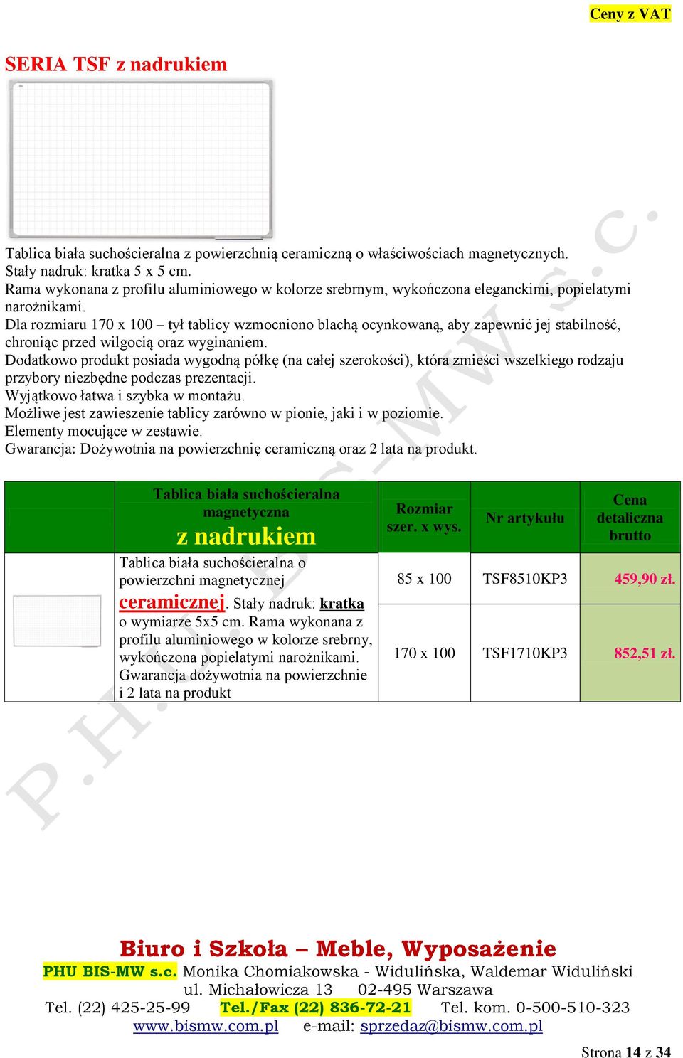 Dla rozmiaru 170 x 100 tył tablicy wzmocniono blachą ocynkowaną, aby zapewnić jej stabilność, chroniąc przed wilgocią oraz wyginaniem.