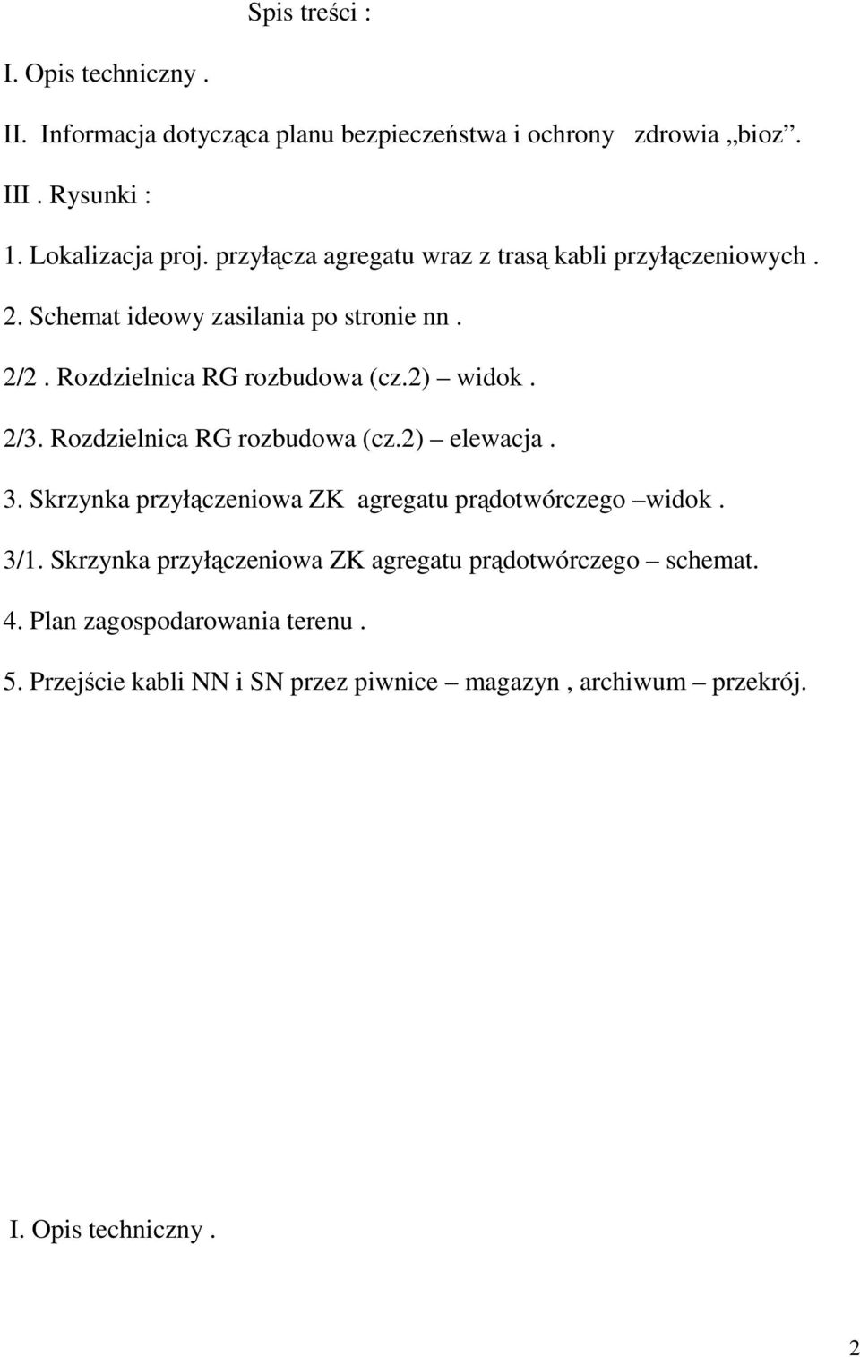 2/3. Rozdzielnica RG rozbudowa (cz.2) elewacja. 3. Skrzynka przyłączeniowa ZK agregatu prądotwórczego widok. 3/1.