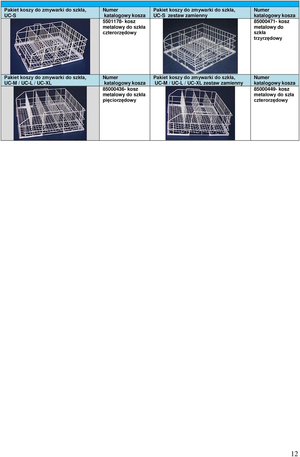 zmywarki do szkła, UC-M / UC-L / UC-L Numer katalogowy kosza 85000436- kosz metalowy do szkła pięciorzędowy Pakiet koszy do