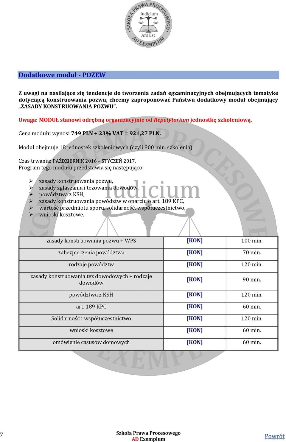 Moduł obejmuje 18 jednostek szkoleniowych (czyli 800 min. szkolenia). Czas trwania: PAŹDZIERNIK 2016 STYCZEŃ 2017.