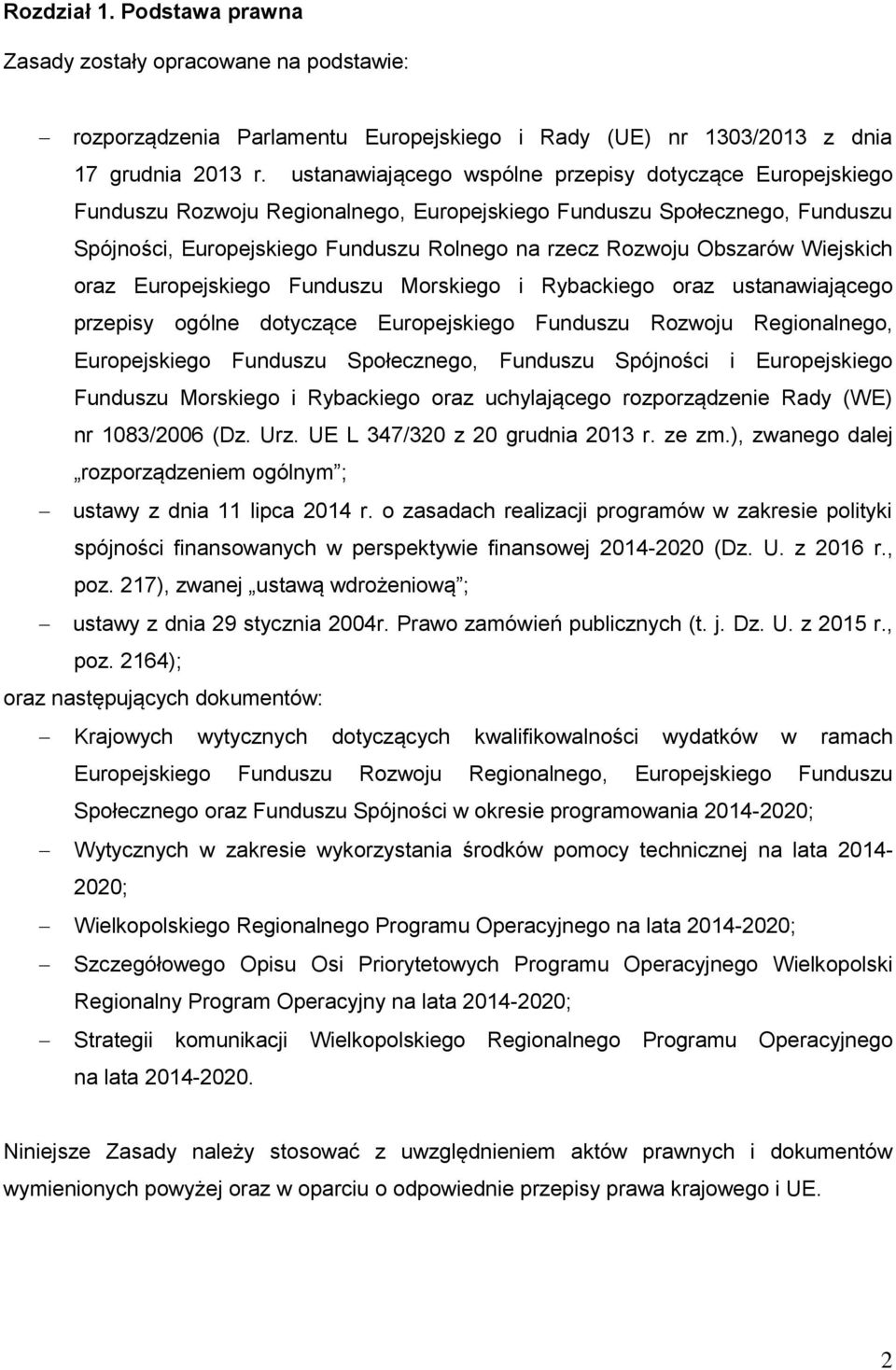 Obszarów Wiejskich oraz Europejskiego Funduszu Morskiego i Rybackiego oraz ustanawiającego przepisy ogólne dotyczące Europejskiego Funduszu Rozwoju Regionalnego, Europejskiego Funduszu Społecznego,