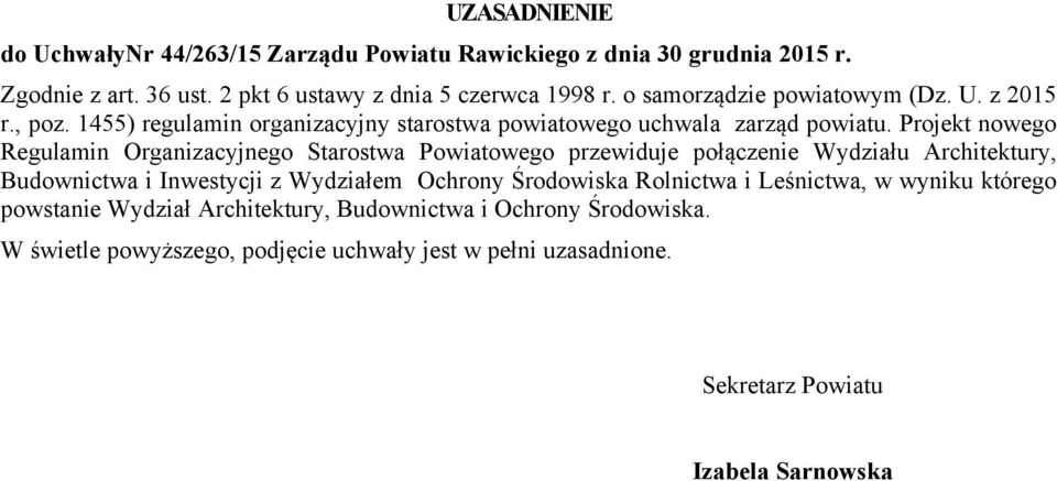 Projekt nowego Regulamin Organizacyjnego Starostwa Powiatowego przewiduje połączenie Wydziału Architektury, Budownictwa i Inwestycji z Wydziałem Ochrony