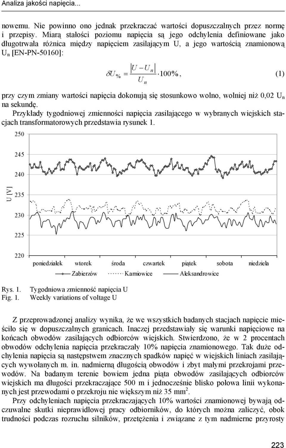 czym zmiany wartości napięcia dokonują się stosunkowo wolno, wolniej niż 0,02 U n na sekundę.