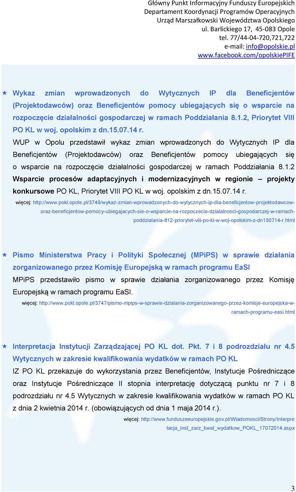 WUP w Opolu przedstawił wykaz zmian wprowadzonych do Wytycznych IP dla Beneficjentów (Projektodawców) oraz Beneficjentów pomocy ubiegających się o wsparcie na rozpoczęcie działalności gospodarczej w